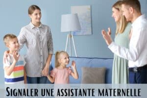 dénoncer une assistante maternelle