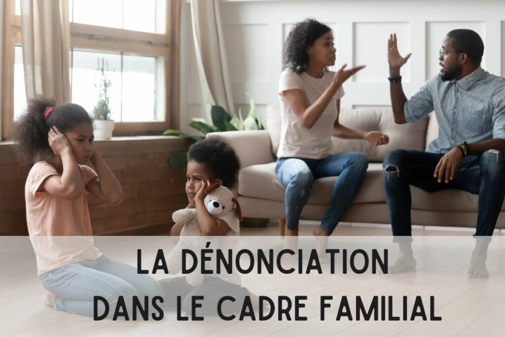 dénonciation dans le cadre familial