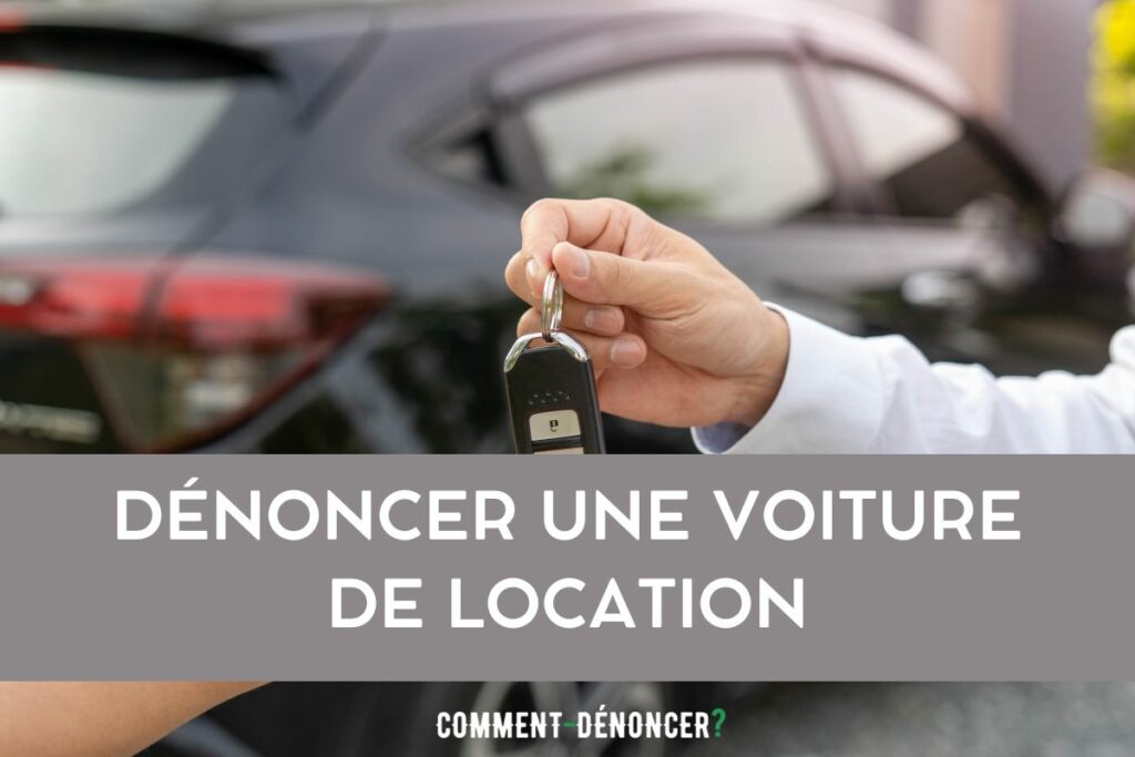 Dénoncer une voiture de location