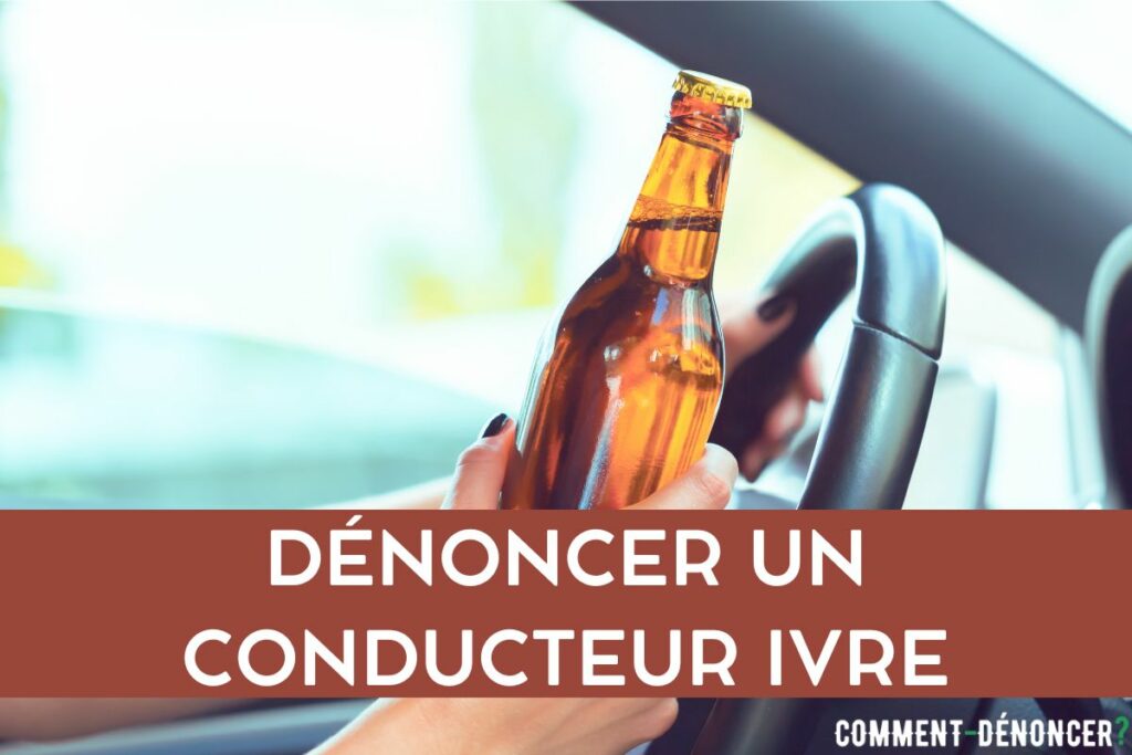 dénoncer conducteur ivre