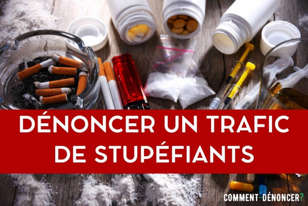 dénoncer un trafic de stupéfiants