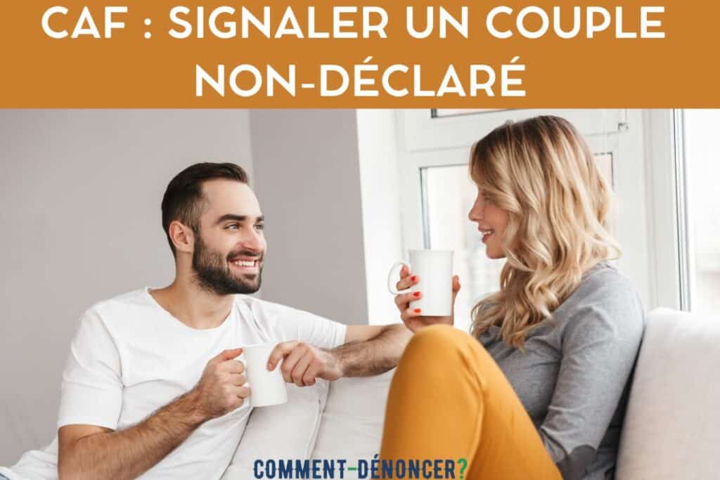 signaler un couple non déclaré à la CAF