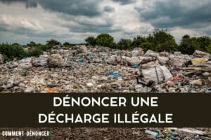 signaler décharge illégale