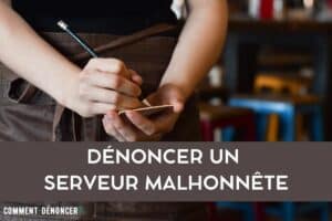 dénoncer un serveur malhonnête