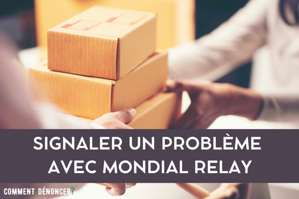 signaler un problème avec Mondial Relay