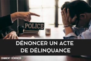 dénoncer un acte de délinquance