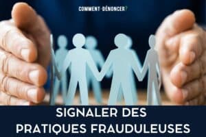 signaler des pratiques frauduleuses