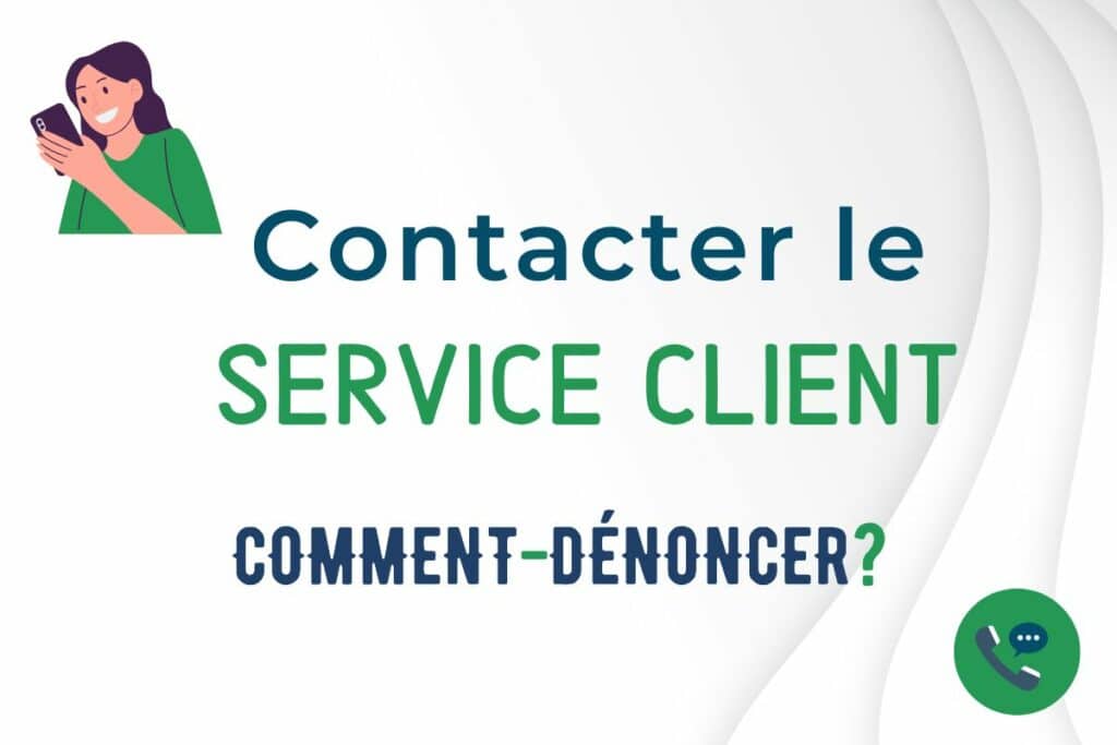 contacter service client comment-denoncer