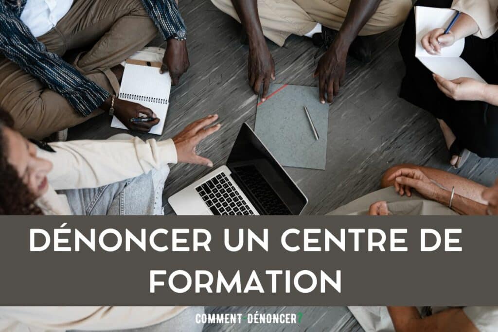 dénoncer un centre de formation