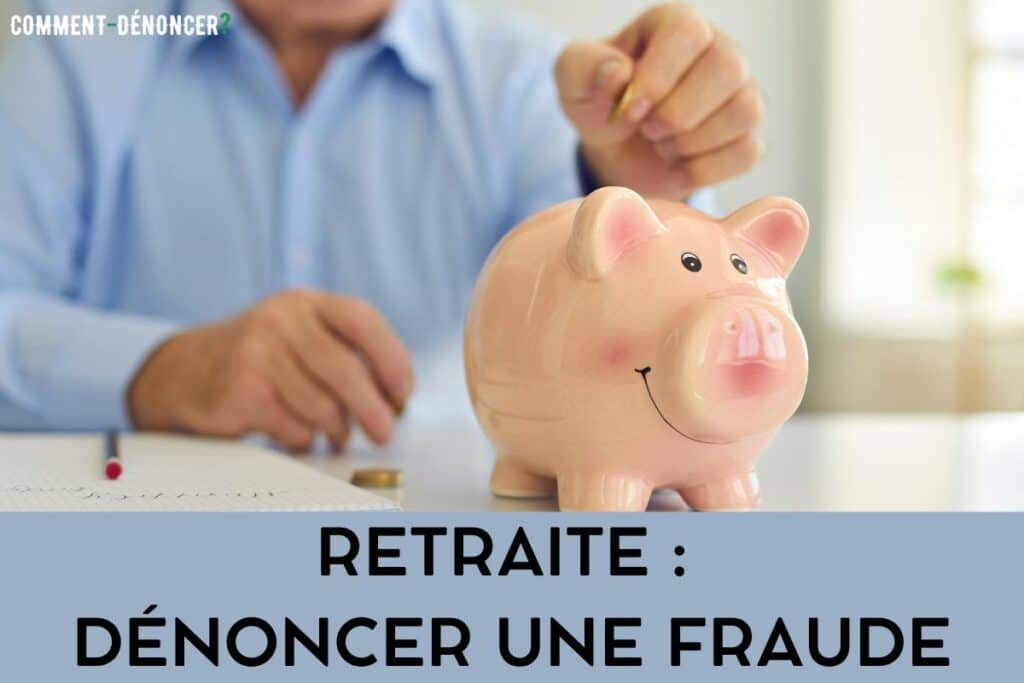 dénoncer une fraude à la caisse de retraite